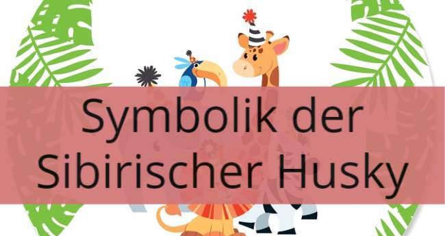 Symbolik der Sibirischer Husky: Spirituelle und Symbolische Bedeutung