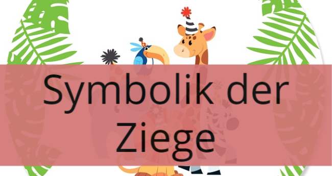 Symbolik der Ziege: Spirituelle und Symbolische Bedeutung