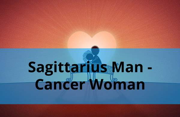 Sagittarius Man and Cancer Woman: Love Compatibility