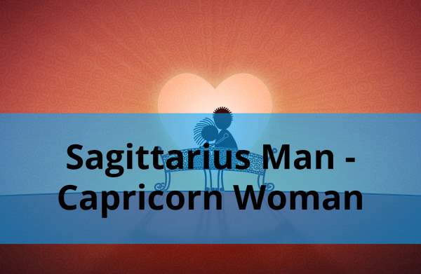Sagittarius Man and Capricorn Woman: Love Compatibility