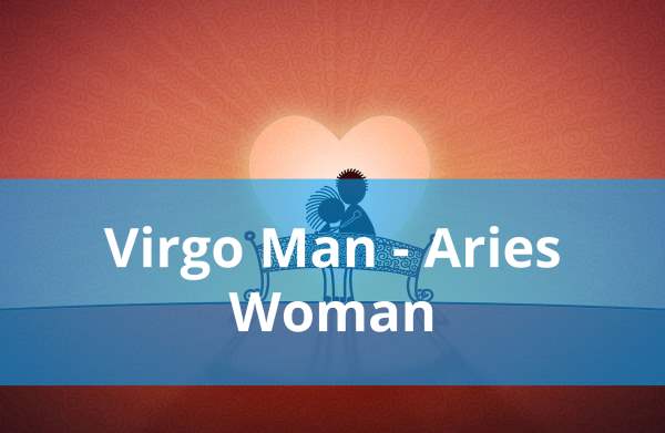 Virgo Man and Aries Woman: Love Compatibility