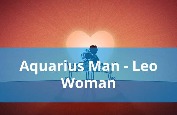 Aquarius Man and Leo Woman: Compatibility in Love, Life and in Long-Term Relationship