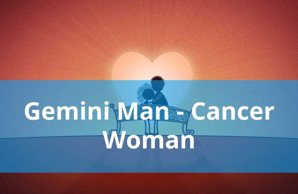 Gemini Man and Cancer Woman: Compatibility in Love, Life and in Long-Term Relationship