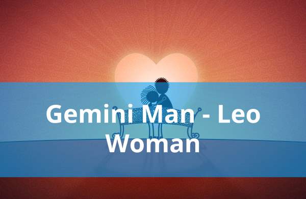 Gemini Man and Leo Woman