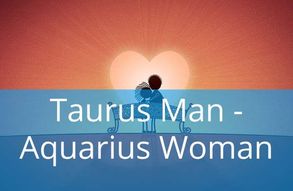 Taurus Man and Aquarius Woman