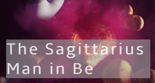 Is in man a love sagittarius like what Sagittarius Man: