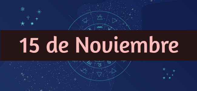 Personalidad y compatibilidad de los nacidos el 15 de Noviembre según la astrología