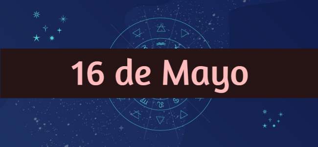 Hombres y mujeres nacidos el 16 de Mayo, ¿Cómo son? ¿Qué tienen de especial?