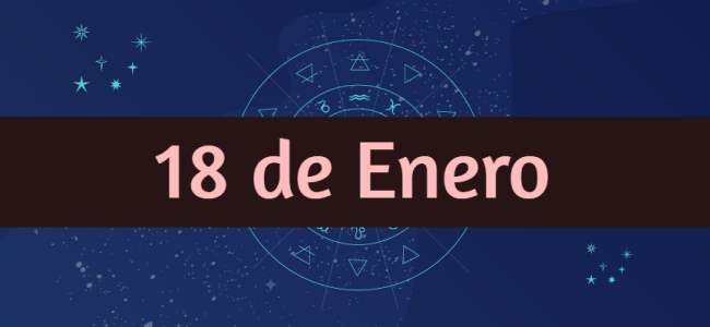 Nacidos el 18 de Enero, ¿Cómo son? ¿Qué tienen de especial?