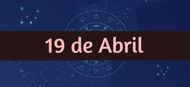 ¿Cómo son los nacidos el 19 de Abril? Todo sobre su personalidad