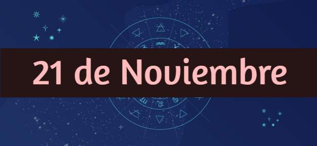 Nacidos el 21 de Noviembre, ¿Cómo son? ¿Qué tienen de especial?