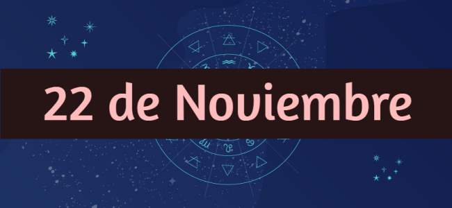 Personalidad y compatibilidad de los nacidos el 22 de Noviembre según la astrología