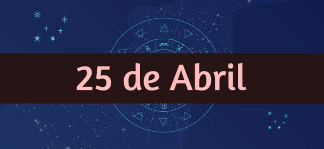 Nacidos el 25 de Abril, ¿Cómo son? ¿Qué tienen de especial?