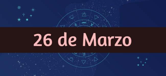 Hombres y mujeres nacidos el 26 de Marzo, ¿Cómo son? ¿Qué tienen de especial?