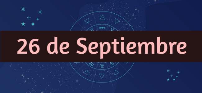 Personalidad y compatibilidad de los nacidos el 26 de Septiembre según la astrología