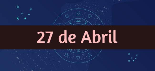 Personalidad y compatibilidades de las mujeres y los hombres nacidos el 27 de Abril