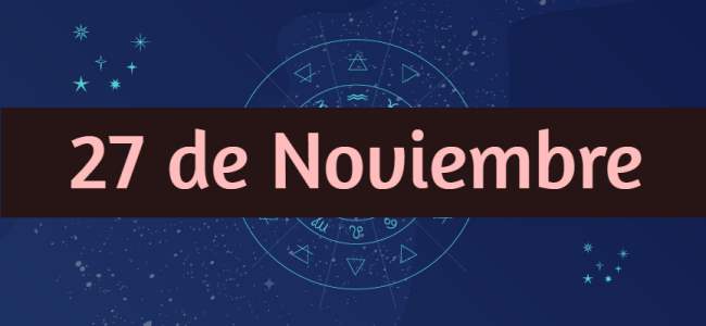 Descubre la personalidad y compatibilidad de los nacidos el 27 de Noviembre