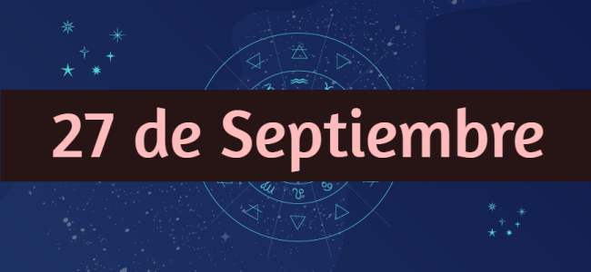 Personalidad y compatibilidad de los nacidos el 27 de Septiembre según la astrología