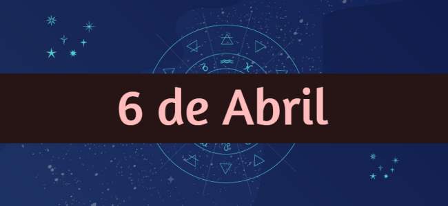 Nacidos el 6 de Abril, ¿Cómo son? ¿Qué tienen de especial?