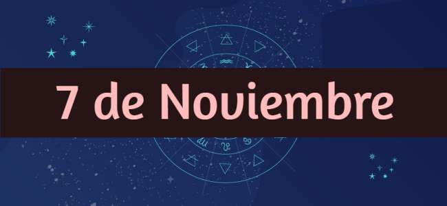 Personalidad y compatibilidad de los nacidos el 7 de Noviembre según la astrología