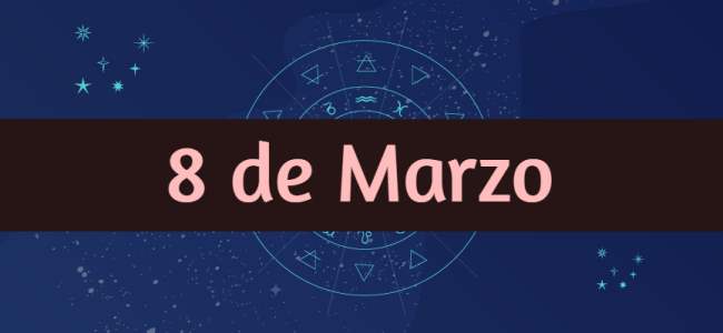 ¿Cómo son los nacidos el 8 de Marzo? Todo sobre su personalidad