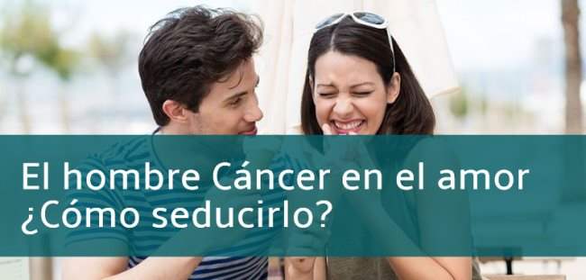 Cómo conquistar o enamorar a un hombre CÁNCER y evitar que te sea infiel