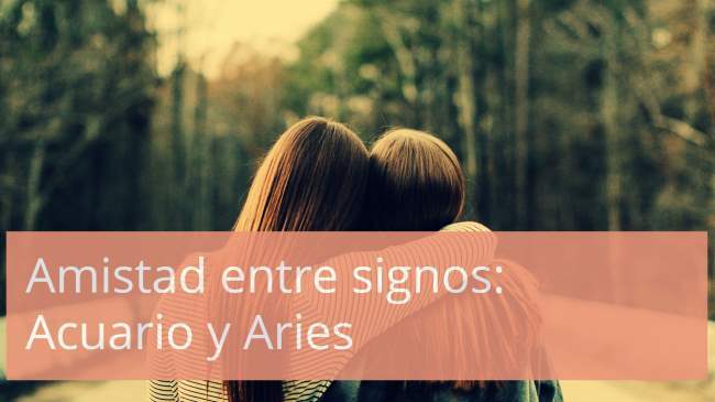 Compatibilidad de amistad entre Acuario y Aries según la Astrología