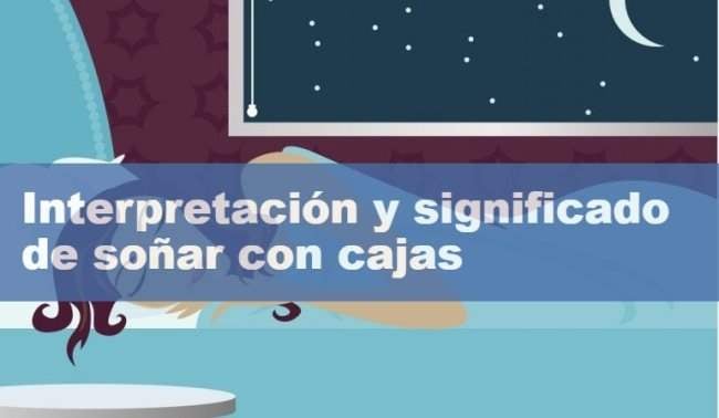 significado de sonar con cajas