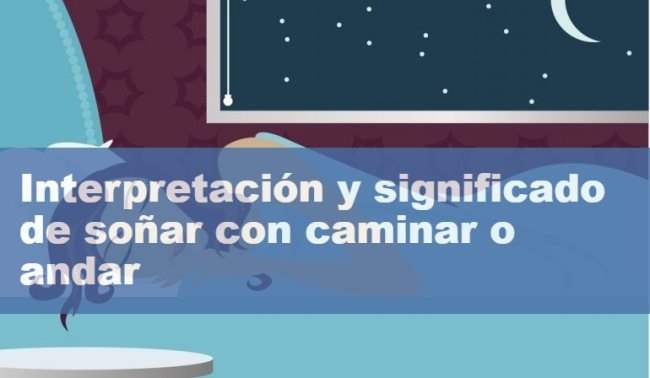 significado de sonar con caminar o andar