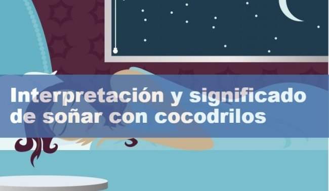 ¿Qué significa soñar con cocodrilos?