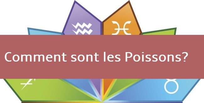 Caractère du Poissons : Personnalité, qualités, défauts, forces et faiblesses