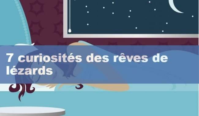 7 curiosités des rêves de lézards