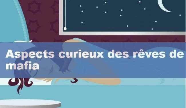 Aspects curieux des rêves de mafia : Des interprétations adaptées à votre vie