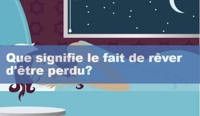 Que signifie rêver d'être perdu ?