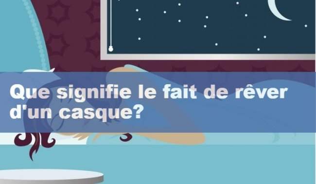 Que signifie rêver d'un casque ?