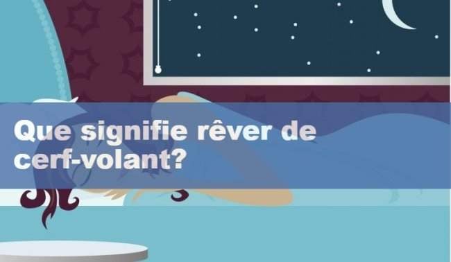 Que signifie rêver de cerf-volant ?