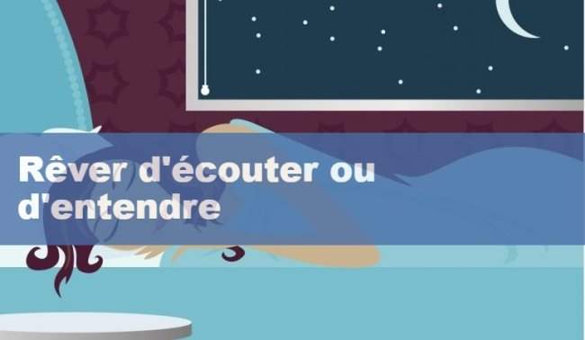 Que signifie rêver de d'écouter ou d'entendre ?