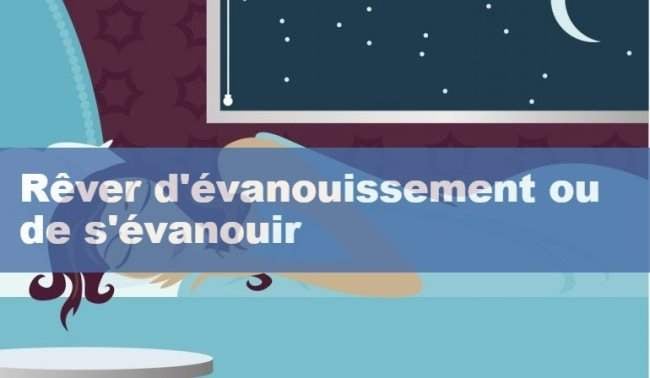 Que signifie rêver d'évanouissement ou de s'évanouir ?