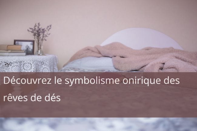 Decouvrez le symbolisme onirique des reves de des