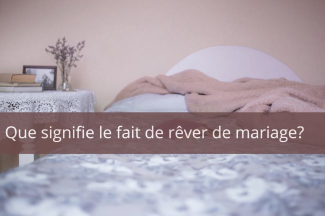 Que signifie rêver de mariage ?