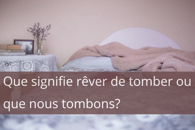 Que signifie rêver de tomber ou que nous tombons ?