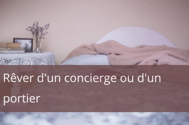 Rever d un concierge ou d un portier