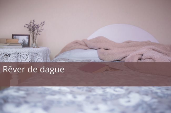 Rêver de dague : que vous dit votre subconscient ?