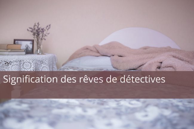 Signification des reves de detectives