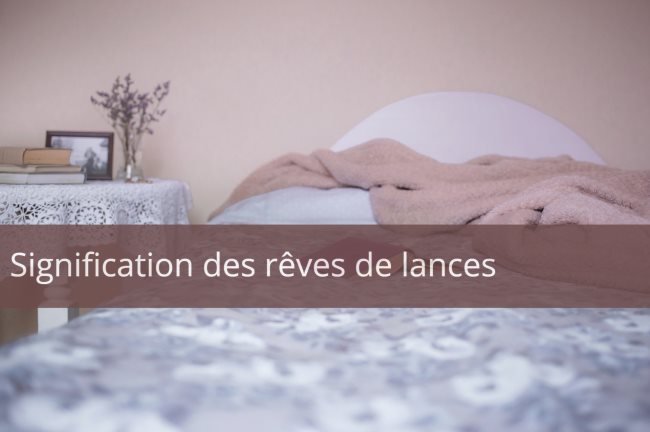 Signification des reves de lances