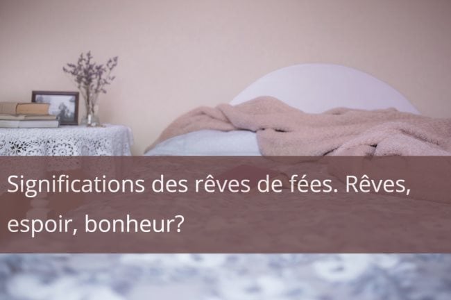 Significations des reves de fees. Reves espoir bonheur