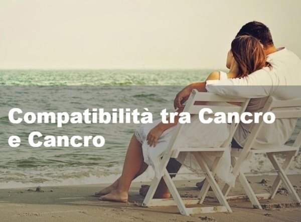 Lui Cancro – Lei Cancro: Compatibilità di coppia