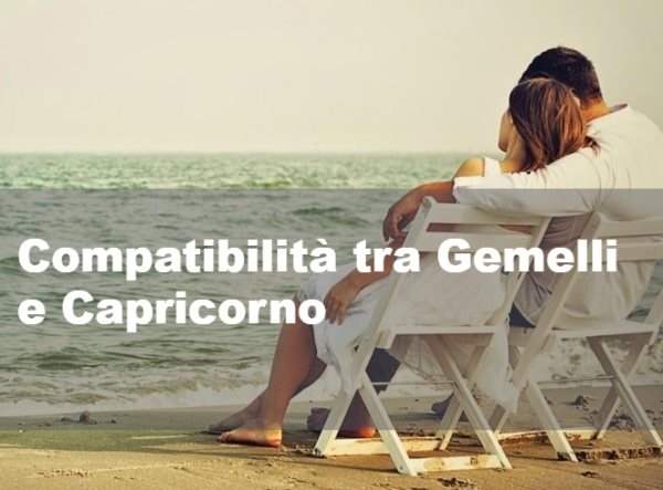 Compatibilità tra Gemelli e Capricorno: vanno d'accordo?