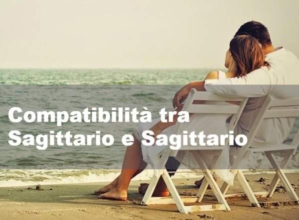 Lui Sagittario – Lei Sagittario: Compatibilità di coppia