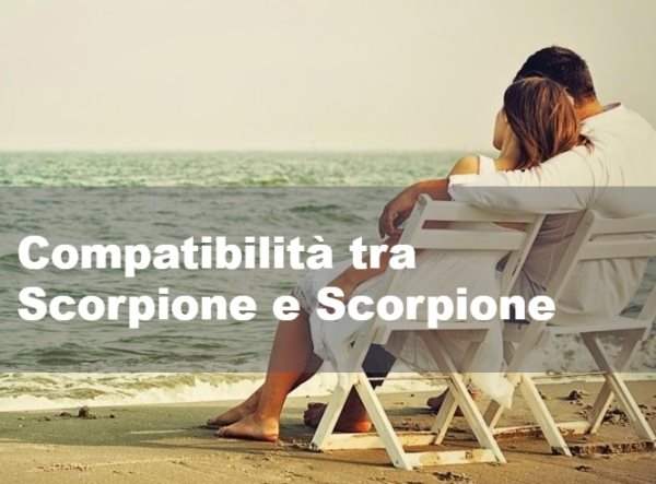 Lui Scorpione – Lei Scorpione: Compatibilità di coppia